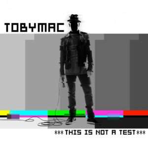 Toby Mac This is Not a Test