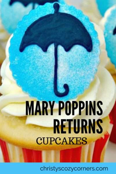 Mary Poppins Cupcakes And A Look At The Music Of Mary Poppins Returns