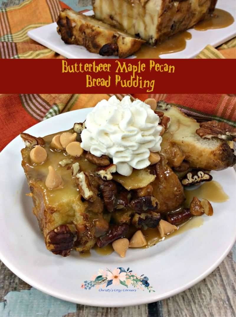 Butterbeer Maple Pecan Bread Pudding butterscotch bread pudding