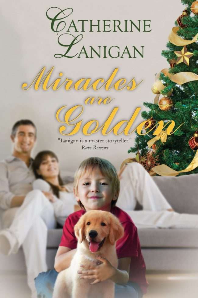 Miracles are Golden by Catherine Lanigan 