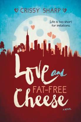 Love and Fat-Free Cheese by Chrissy Sharp