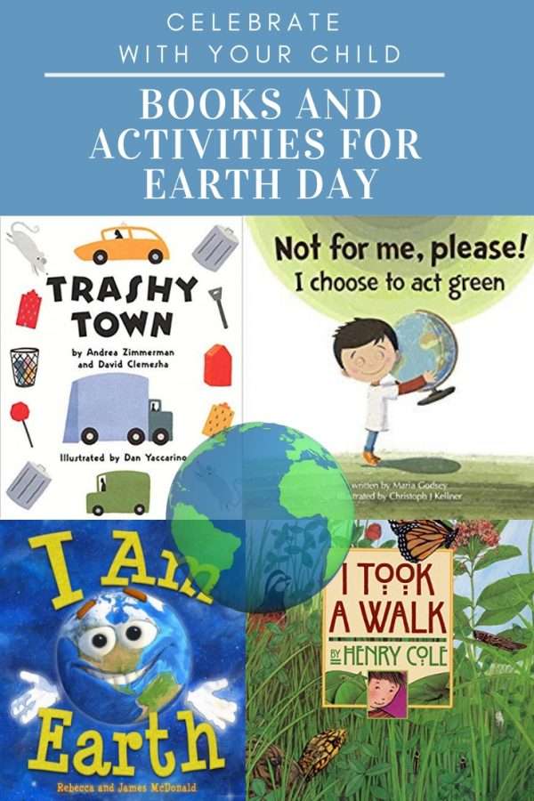 Books and Activities for Earth Day Celebrate with Your Child