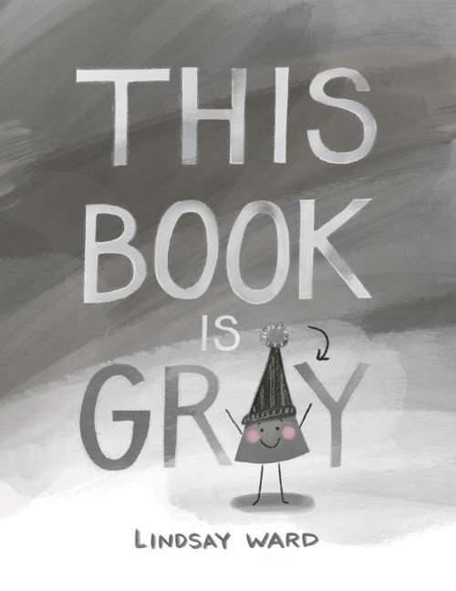 Cover of This Book Is Gray by Lindsay Ward