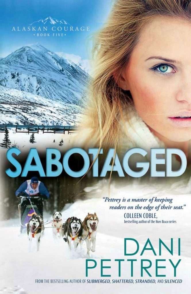 sabotaged alaskan courage book 5 dani pettrey
