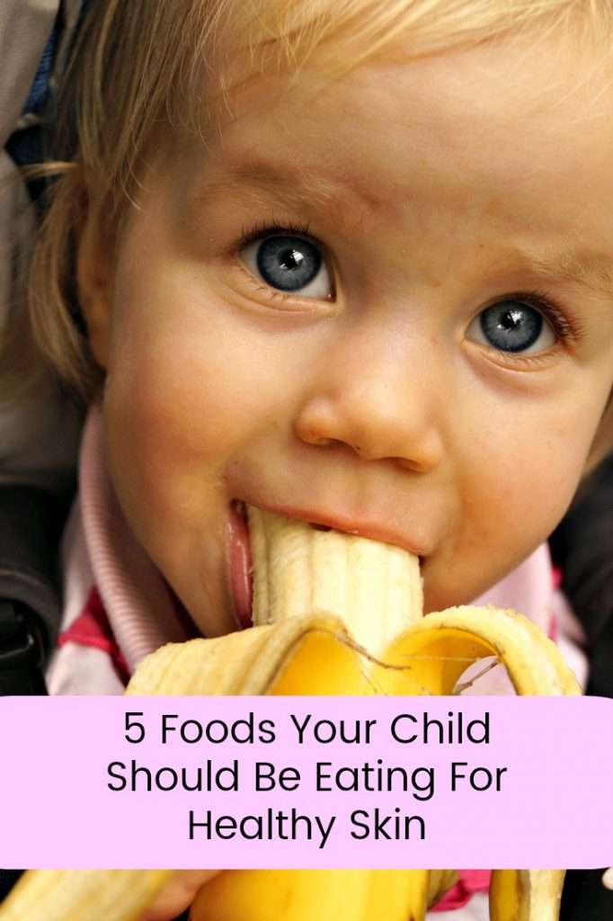 Five Foods Your Children Should Eat for Healthier Skin