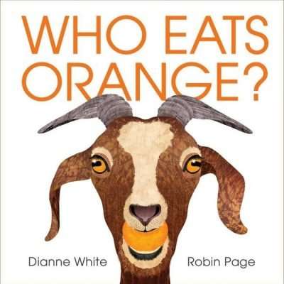 Who Eats Orange? by Dianne White | Children’s Book Review and FREE Activity Kit