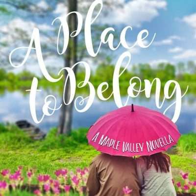 A Place to Belong by Melissa Tagg | A Maple Valley Novella