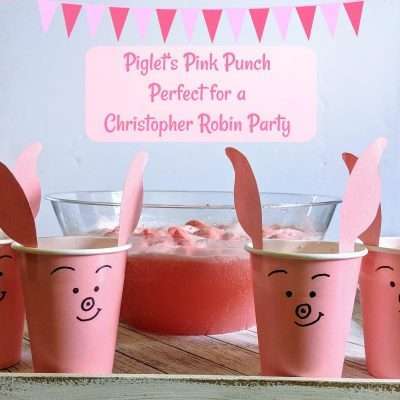 Piglet’s Pink Punch | Perfect for Your Christopher Robin Party #ChristopherRobin
