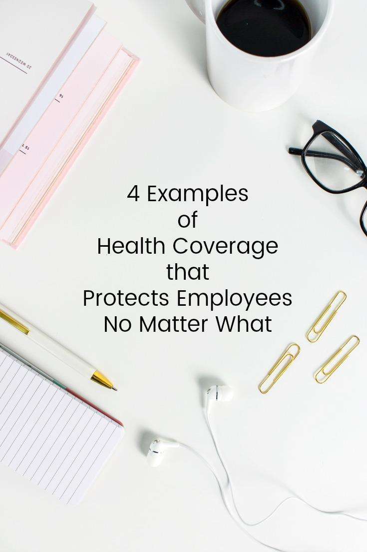 4 Examples of Health Coverage That Protects Employees No Matter What