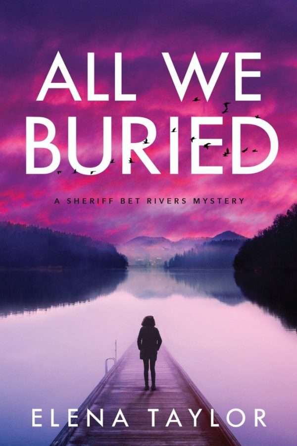 All We Buried: A Sheriff Bet Rivers Mystery Review Christy's Cozy Corners