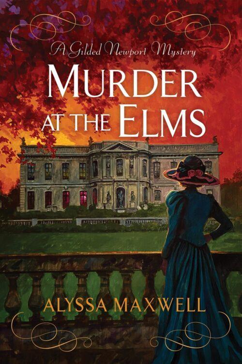 Murder at the Elms (A Gilded Newport Mystery) by Alyssa Maxwell ...