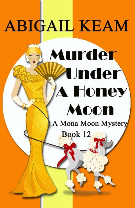 Murder Under A Honey Moon: A 1930s Mona Moon Historical Cozy Mystery by ...