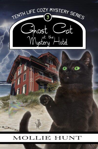 Ghost Cat at the Mystery Hotel (A Tenth Life Cozy Mystery) by Mollie ...